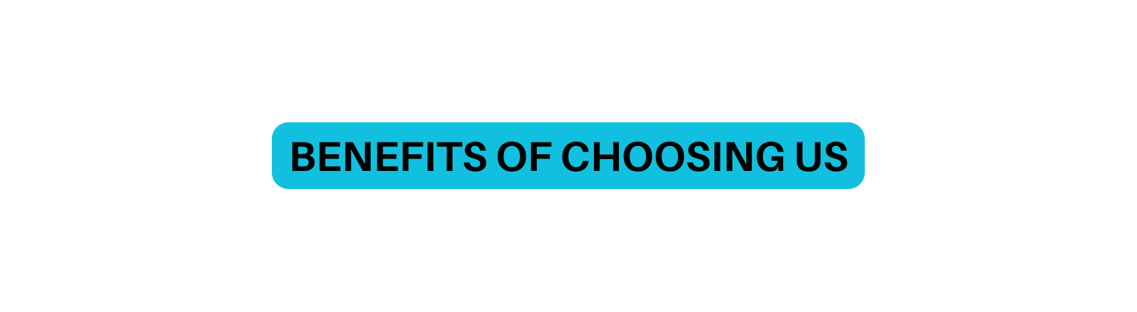 BENEFITS OF CHOOSING US